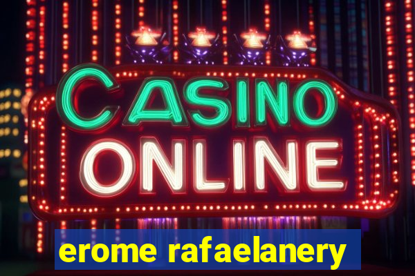 erome rafaelanery